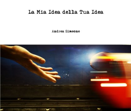 La Mia Idea della Tua Idea book cover