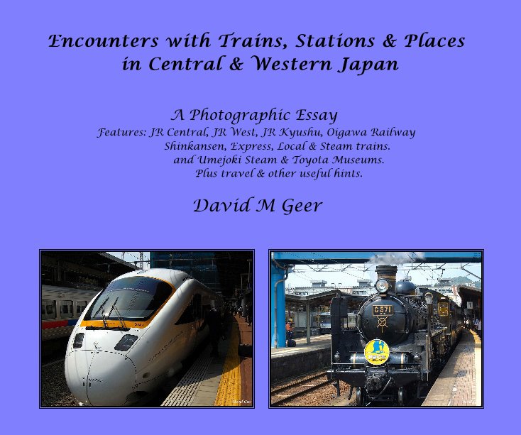 Ver Encounters with Trains, Stations & Places in Central & Western Japan por David M Geer