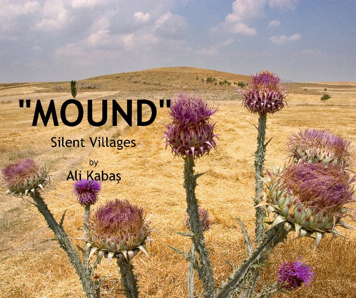 View "MOUND" Silent Villages by Ali Kabas