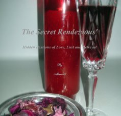 The Secret Rendezvous' Hidden Passions of Love, Lust and Betrayal By Marcell book cover