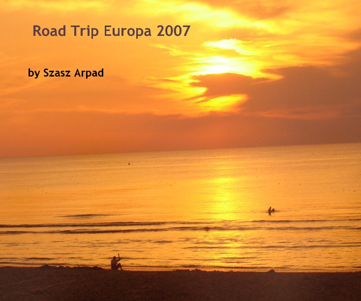 Visualizza Road Trip Europa 2007 di Szasz Arpad