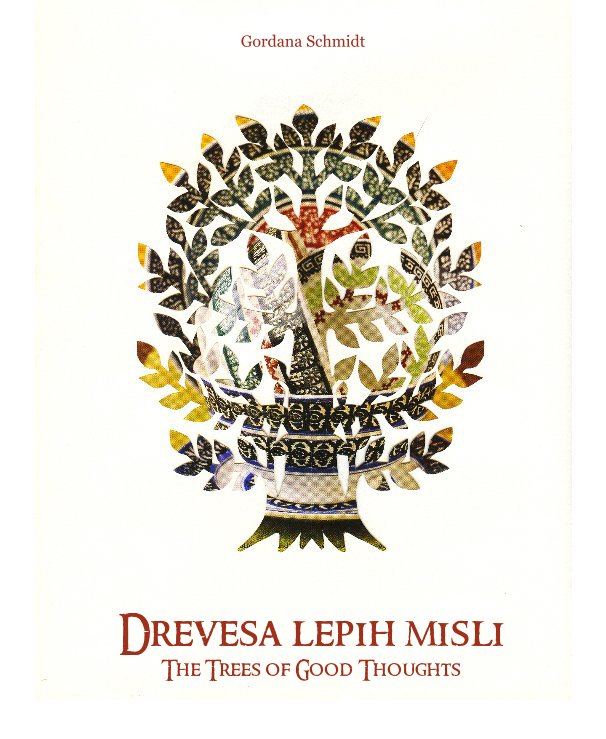 Ver Drevesa lepih misli / The Trees of Good Thoughts por Gordana Schmidt