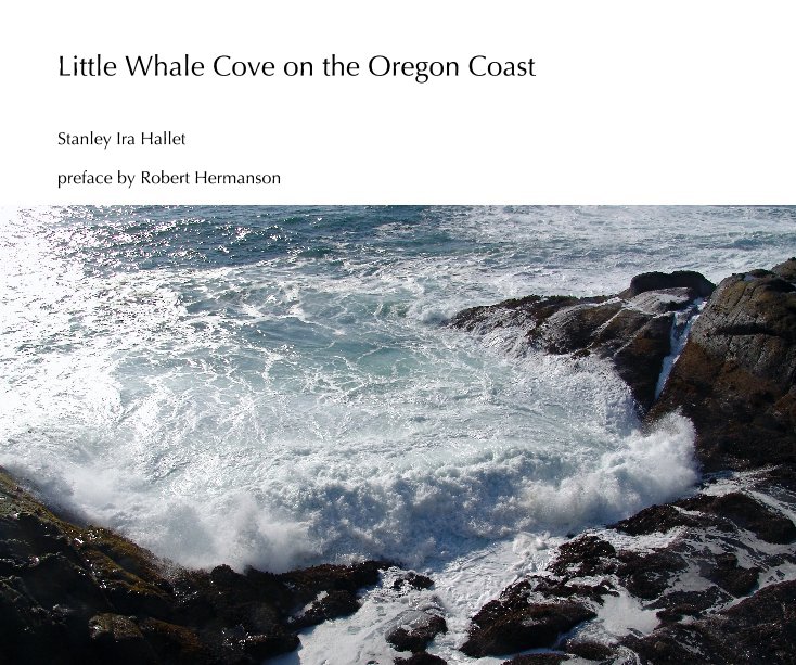 View Little Whale Cove on the Oregon Coast by Stanley Ira Hallet          preface by Robert Hermanson