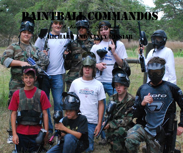 View Paintball Commandos by Richard and Nancy Kissiar