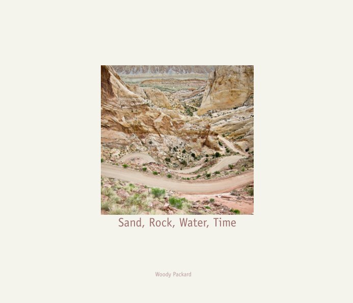 Ver Sand, Rock, Water, Time (Soft Cover) por Woody Packard
