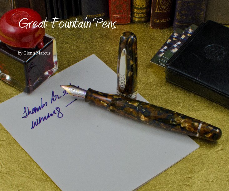 View Great Fountain Pens by Glenn Marcus