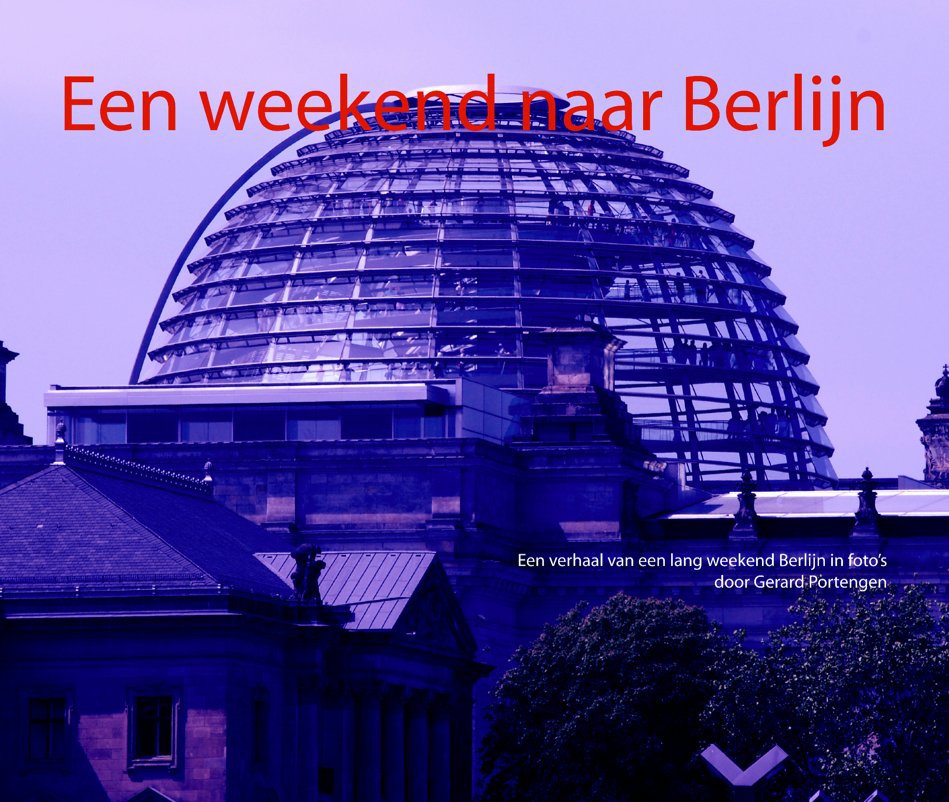 Ver Een weekend naar Berlijn por Gerard Portengen