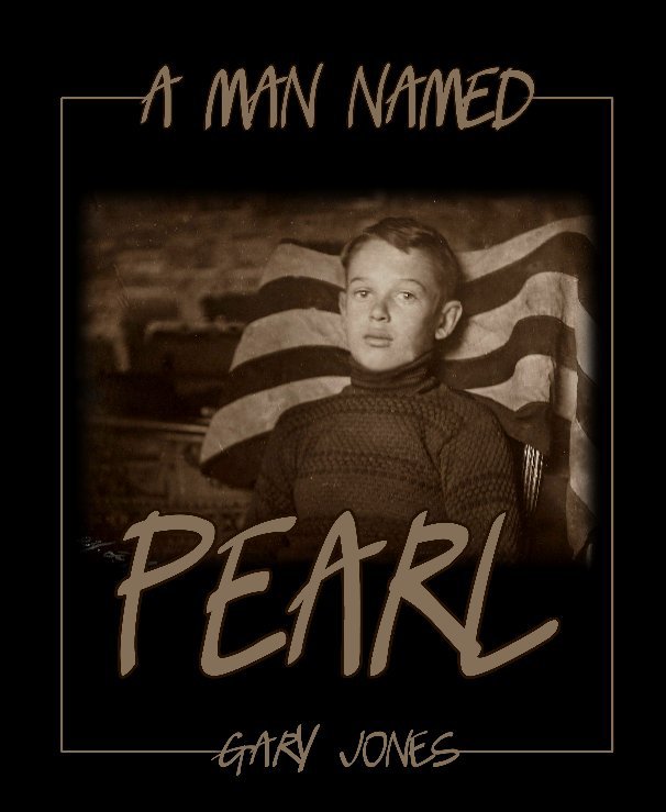 View A Man Named Pearl by Gary H. Jones