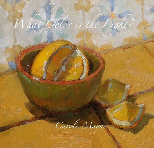 View What Color is the Light? by Carole Mayne