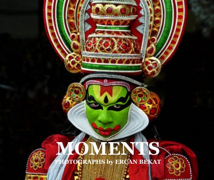 MOMENTS PHOTOGRAPHS by ERCAN BEKAT book cover