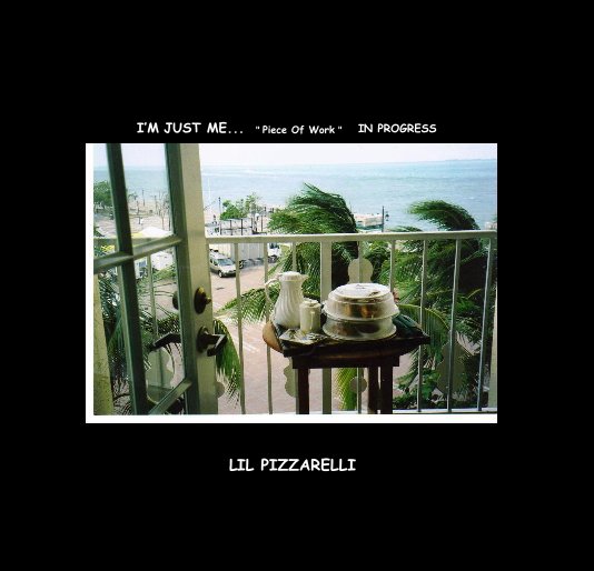 View I'M JUST ME... by LIL PIZZARELLI