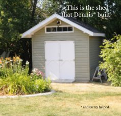 This is the shed that Dennis* built book cover