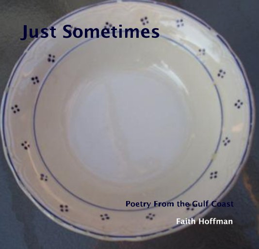 View Just Sometimes by Faith Hoffman