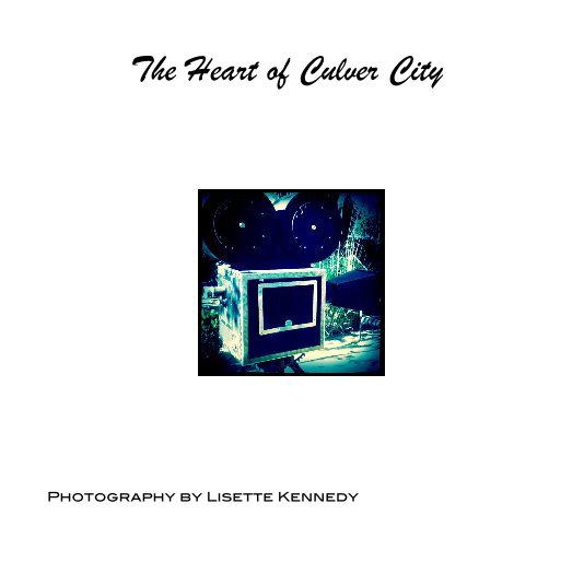View The Heart of Culver City by Lisette Kennedy