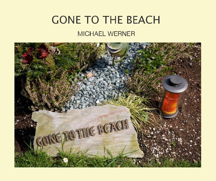 View GONE TO THE BEACH by Michael Werner