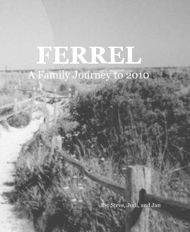 FERREL A Family Journey to 2010 book cover