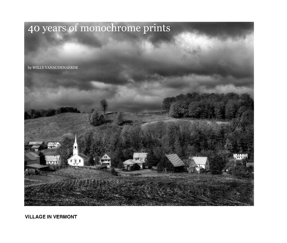 View 40 years of monochrome prints by WILLY VANAUDENAERDE