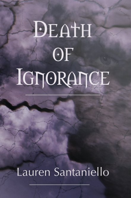 View Death of Ignorance by Lauren Santaniello