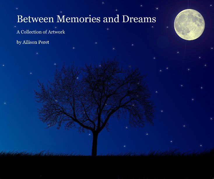 Visualizza Between Memories and Dreams di Allison Peret