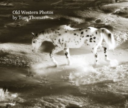 Old Western Photos by Tom Thomas book cover
