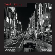 Lost in...Tokyo Japan
soft cover edition book cover