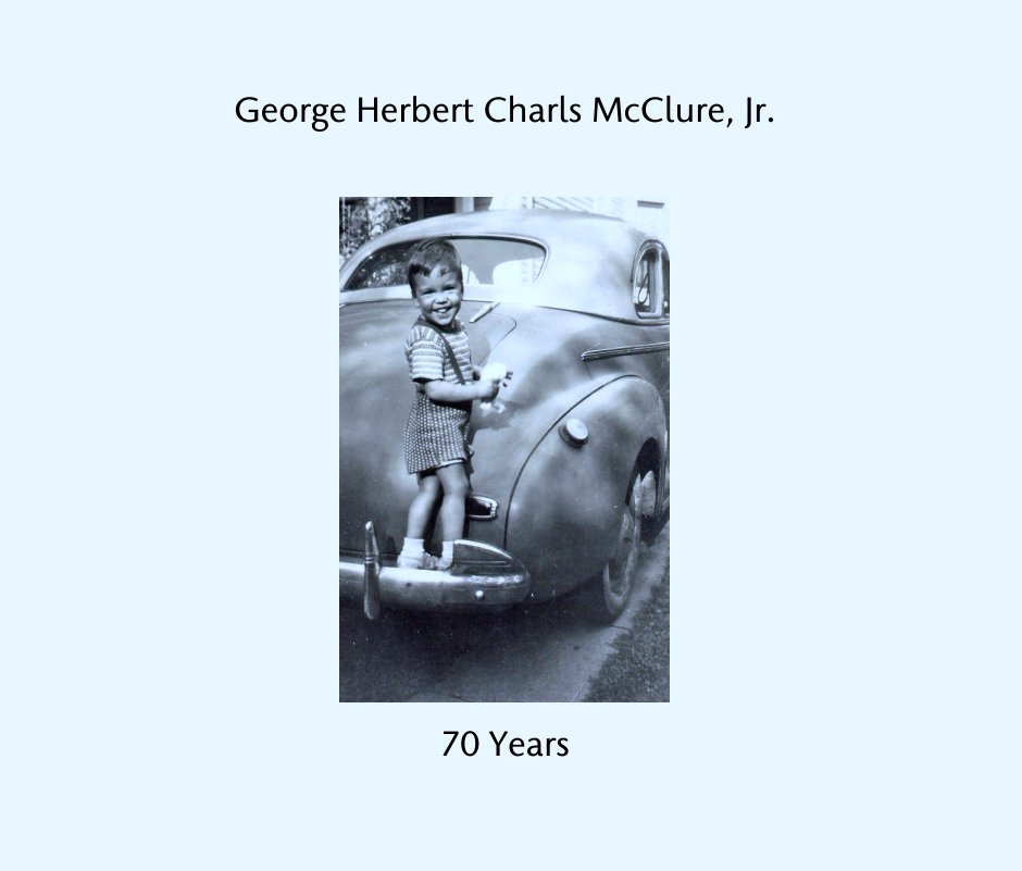 View George Herbert Charls McClure, Jr. by 70 Years