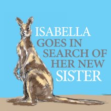 Isabella goes in search of her new sister book cover