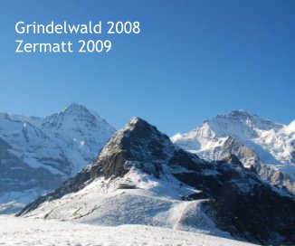 Grindelwald 2008 Zermatt 2009 book cover