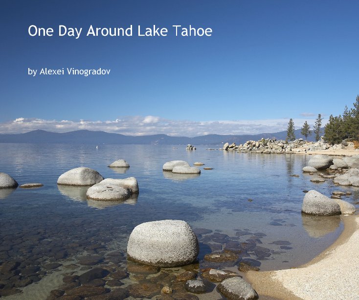 Visualizza One Day Around Lake Tahoe di Alexei Vinogradov