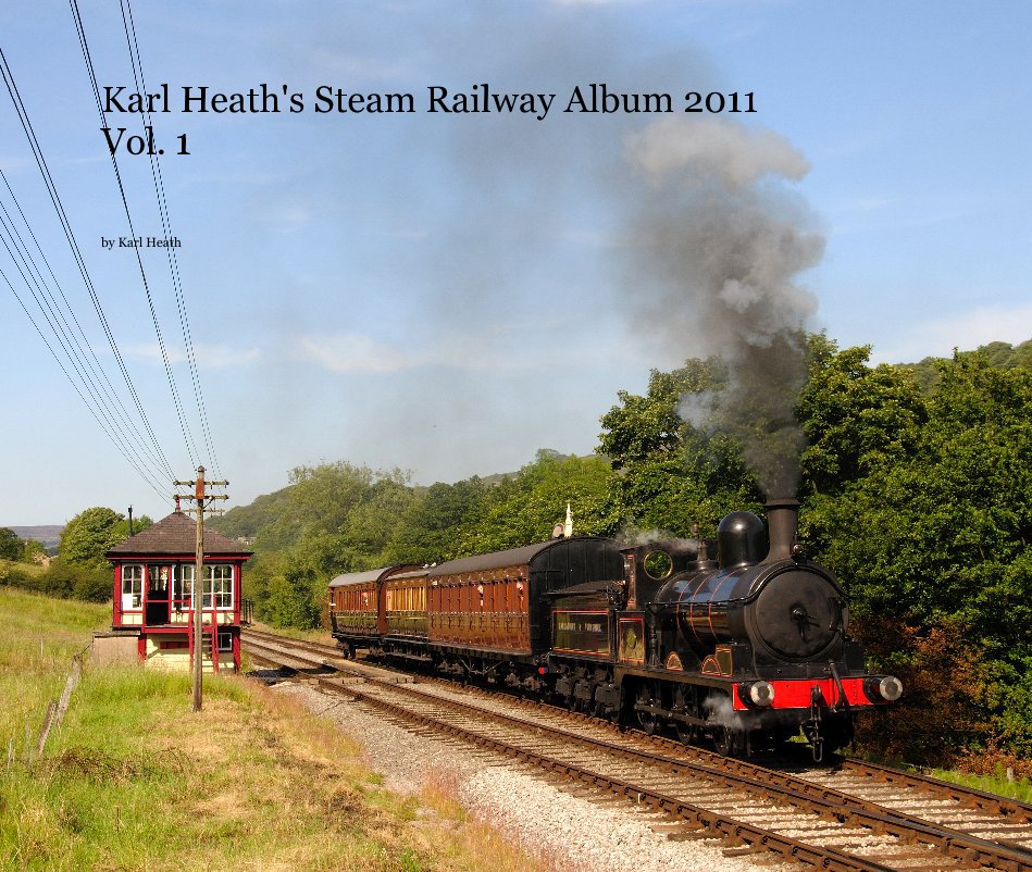 View Karl Heath's Steam Railway Album 2011 Vol. 1 by Karl Heath