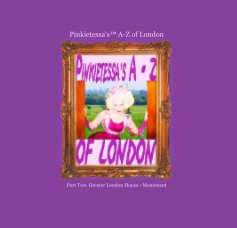 Pinkietessa's™ A-Z of London Part Two Greater London House - Monument book cover