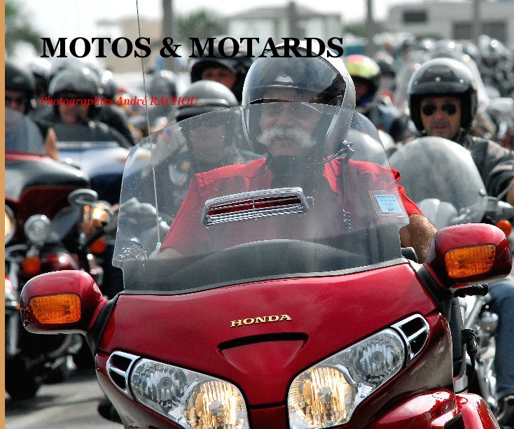 Ver MOTOS & MOTARDS por Photographies André RACHOU