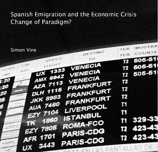 View Spanish Emigration and the Economic Crisis Change of Paradigm? by Simon Vine