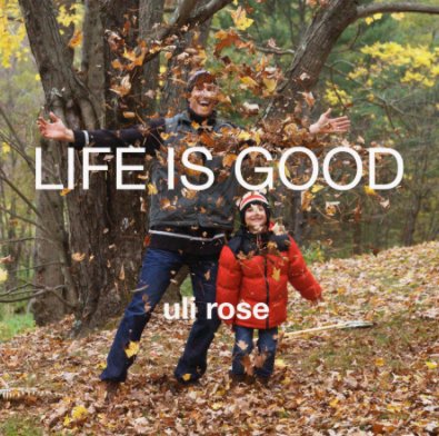 LIFE IS GOOD book cover