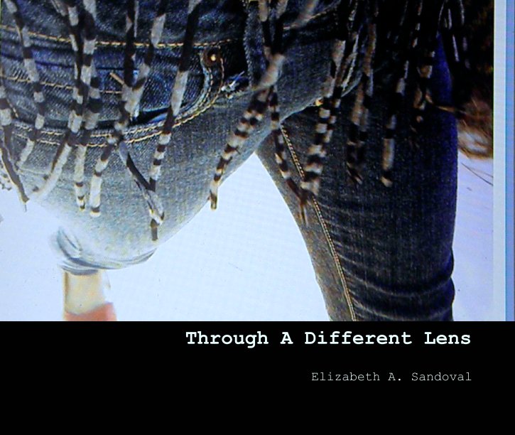 Ver Through A Different Lens por Elizabeth A. Sandoval