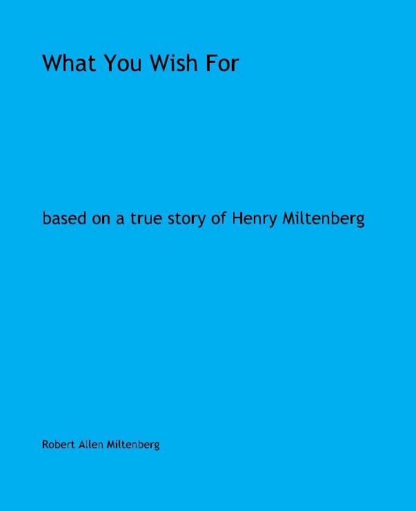 View What You Wish For by Robert Allen Miltenberg