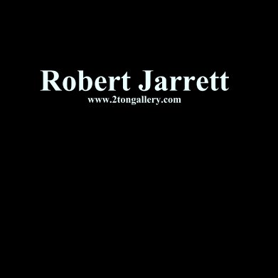 Robert Jarrett
www.2tongallery.com book cover