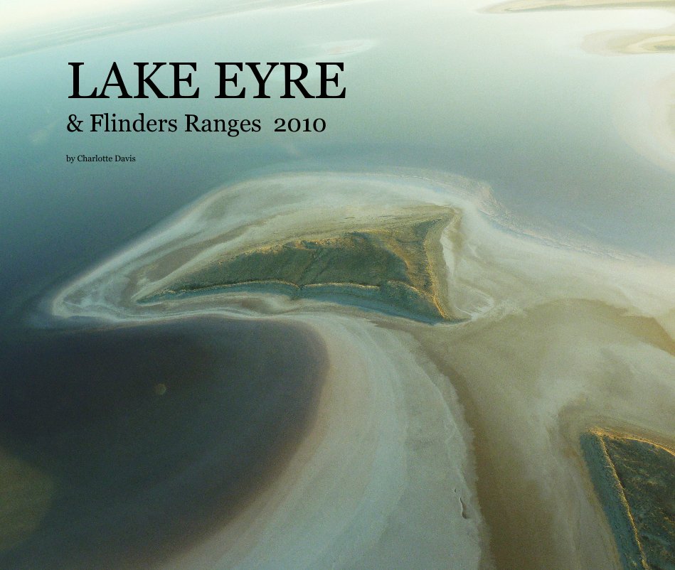 Bekijk LAKE EYRE & Flinders Ranges 2010 op Charlotte Davis