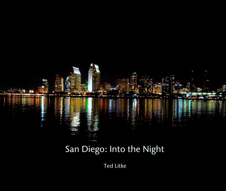 View San Diego: Into the Night by Ted Litke