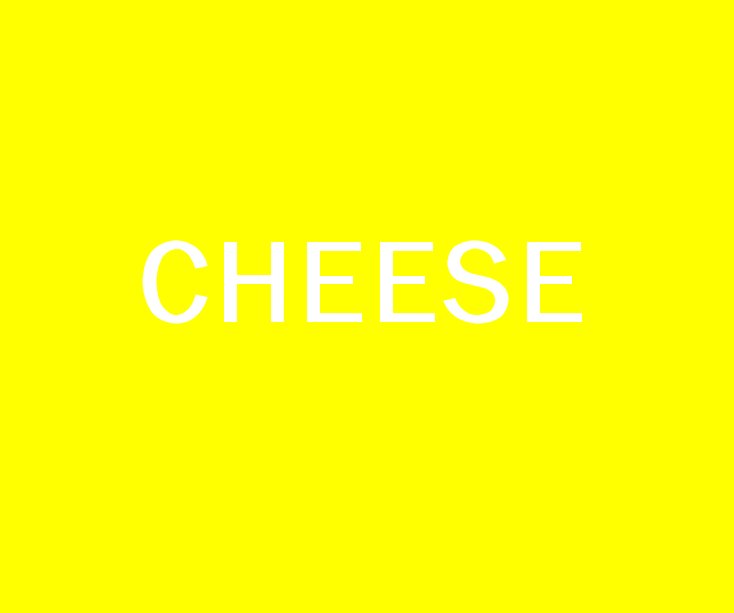 View CHEESE by Jonathan Lewis