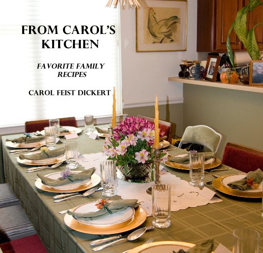 View from Carol's Kitchen by Carol Feist Dickert