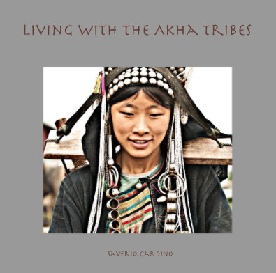 Living with the Akha tribes book cover