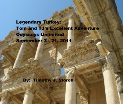 Legendary Turkey: Tom and TJ's Excellent Adventure Odysseys Unlimited September 3 - 21, 2011 book cover