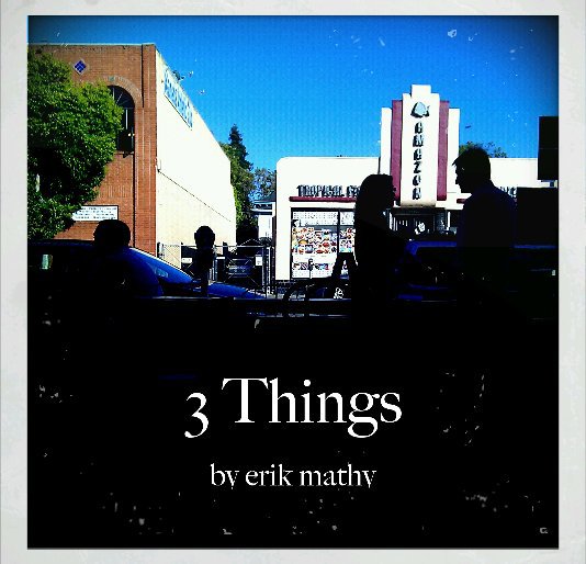 View 3 Things by erik mathy