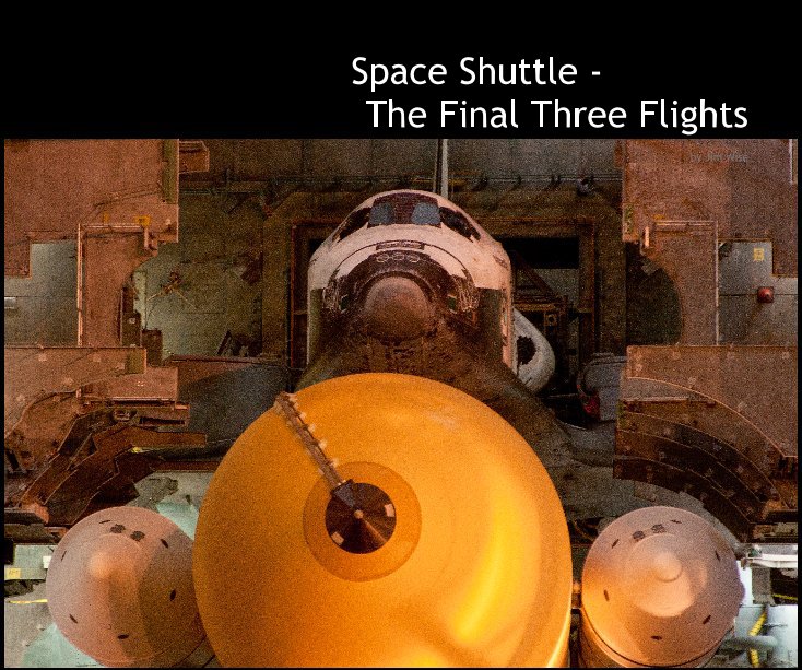 View Space Shuttle - The Final Three Flights by Jim Wise