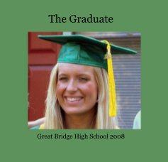 The Graduate Great Bridge High School 2008 book cover