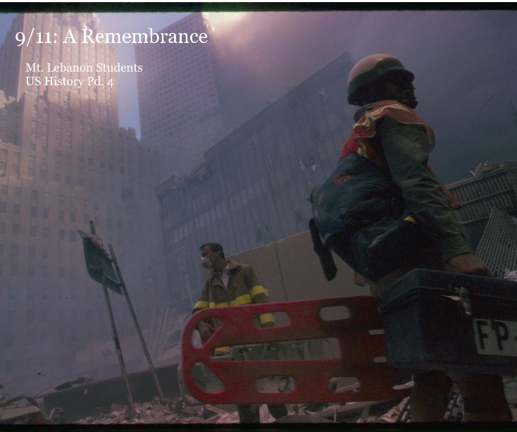 Ver 9/11: A Remembrance por US History Pd. 4 Students