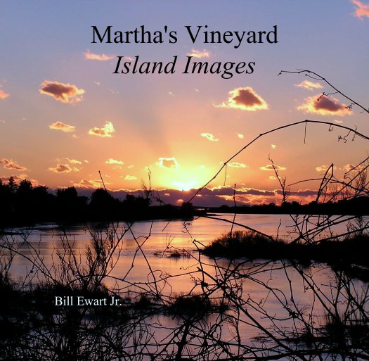 View Martha's Vineyard
Island Images by Bill Ewart Jr.