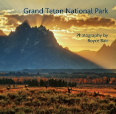 Grand Teton National Park    



Photography by
Royce Bair book cover