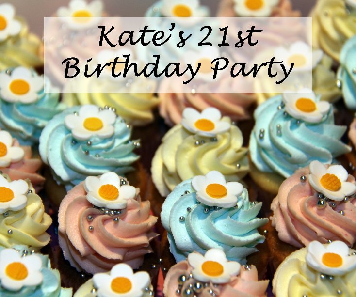 Ver Kate's 21st Birthday Party por Bruce R. Phelan